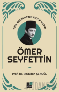 Türk Edebiyatının Kutup Yıldızı Ömer Seyfettin