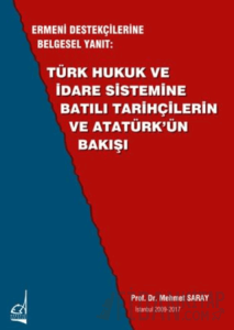 Türk Hukuk ve İdare Sistemine Batılı Tarihçilerin ve Atatürk’ün Bakışı