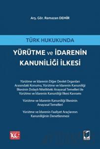 Türk Hukukunda Yürütme ve İdarenin Kanuniliği İlkesi