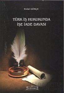 Türk İş Hukukunda İşe İade Davası