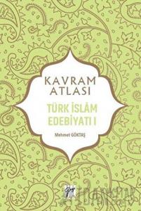 Türk İslam Edebiyatı 1 - Kavram Atlası