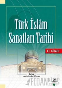 Türk İslam Sanatları Tarihi - El Kitabı