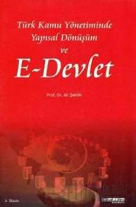 Türk Kamu Yönetiminde Yapısal Dönüşüm ve E-Devlet