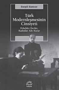 Türk Modernleşmesinin Cinsiyeti