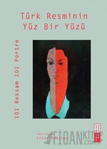 Türk Resminin Yüz Bir Yüzü (Ciltli)