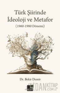 Türk Şiirinde İdeoloji ve Metafor (1960-1980 Dönemi)