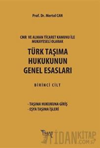 Türk Taşıma Hukukunun Genel Esasları