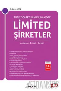 Türk Ticaret Kanunu'na Göre Limited Şirketler (Açıklamalı, İçtihatlı, Örnekli) (Ciltli)