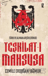 Türk ve Alman Arşivlerinde Teşkilat-ı Mahsusa