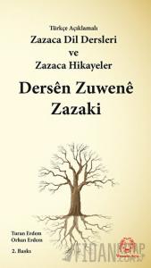 Türkçe Açıklamalı Zazaca Dil Dersleri ve Zazaca Hikayeler / Dersen Zuwene Zazaki