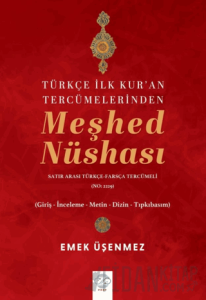 Türkçe İlk Kur'an Tercümelerinden Meşhed Nüshası (Satır Arası Türkçe-Farsça Tercümeli - No. 2229)