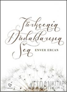 Türkçenin Dudaklarısın Sen