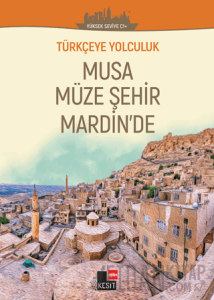 Türkçeye Yolculuk - Musa Müze Şehir Mardin'de (Yüksek Seviye C1+)