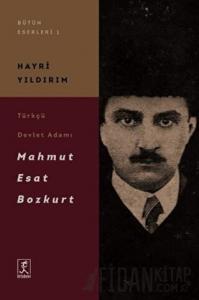 Türkçü Devlet Adamı Mahmut Esat Bozkurt