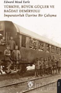 Türkiye, Büyük Güçler ve Bağdat Demiryolu