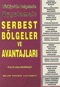 Türkiye’de Belgelerle Uygulamalı Serbest Bölgeler ve Avantajları