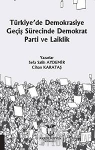 Türkiye’de Demokrasiye Geçiş Sürecinde Demokrat Parti ve Laiklik