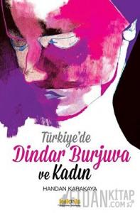 Türkiye’de Dindar Burjuva ve Kadın