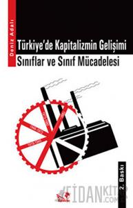 Türkiye’de Kapitalizmin Gelişimi / Sınıflar ve Sınıf Mücadelesi
