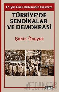 Türkiye’de Sendikalar ve Demokrasi