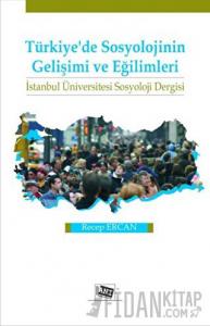 Türkiye’de Sosyolojinin Gelişimi ve Eğilimleri