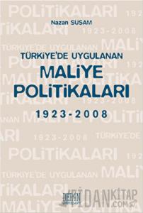 Türkiye’de Uygulanan Maliye Politikaları 1923-2008