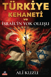 Türkiye Kehaneti ve İsrail’in Yok Oluşu