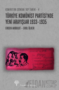 Türkiye Komünist Partisi’nde Yeni Arayışlar 1933-1935