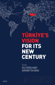 Türkiye’s Vision For İts New Century