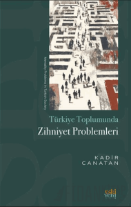 Türkiye Toplumunda Zihniyet Problemleri