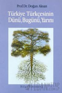 Türkiye Türkçesinin Dünü, Bugünü, Yarını