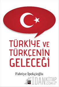 Türkiye ve Türkçenin Geleceği