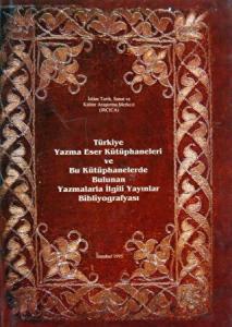 Türkiye Yazma Eser Kütüphaneleri ve Bu Kütüphanelerde Bulunan Yazmalarla İlgili Yayınlar Bibliyografyası
