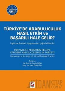 Türkiye'de Arabuluculuk Nasıl Etkin ve Başarılı Hale Gelir?