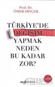 Türkiye'de Değişim Yapmak Neden Bu Kadar Zor?