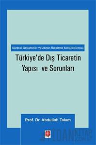 Türkiye'de Dış Ticaretin Yapısı ve Sorunları