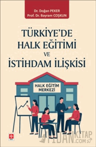 Türkiye'de Halk Eğitimi ve İstihdam İlişkisi