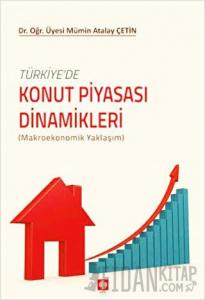 Türkiyede Konut Piyasası Dinamikleri