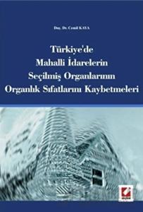 Türkiye'de Mahalli İdarelerin Seçilmiş Organlarının Organlık Sıfatlarını Kaybetmeleri