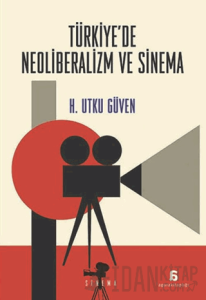 Türkiye'de Neoliberalizm ve Sinema