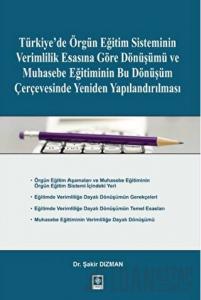 Türkiye'de Örgün Eğitim Sisteminin Verimlilik Esasına Göre Dönüşümü ve Muhasebe Eğitiminin Bu Dönüşüm Çerçevesinde Yeniden Yapılandırılması