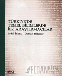 Türkiye'de Temel Bilimlerde İlk Araştırmacılar