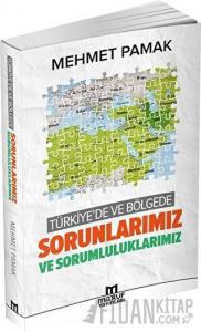 Türkiye'de ve Bölgede Sorunlarımız ve Sorumluluklarımız
