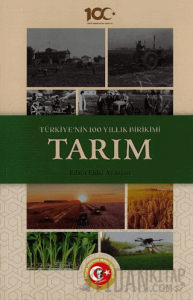 Türkiye'nin 100 Yıllık Birikimi: Tarım