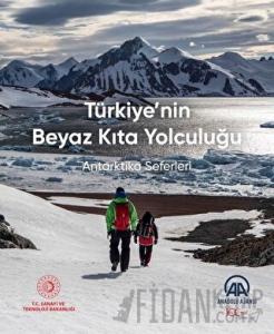 Türkiye'nin Beyaz Kıta Yolculuğu - Antarktika Seferleri