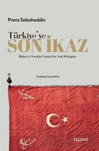 Türkiye'ye Son İkaz (Sadeleştirilmiş Metin)