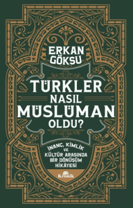 Türkler Nasıl Müslüman Oldu?