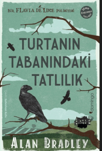 Turtanın Tabanındaki Tatlılık (Flavia de Luce Polisiyesi 1)