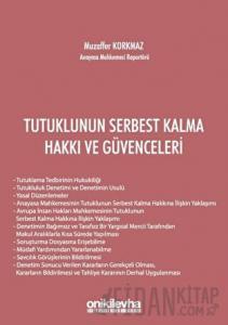 Tutuklunun Serbest Kalma Hakkı ve Güvenceleri