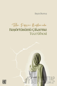Tutum Değişimi Bağlamında Başörtüsünü Çıkarma Tecrübesi